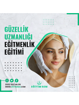 Güzellik Uzmanlığı Eğitmenlik Eğitimi